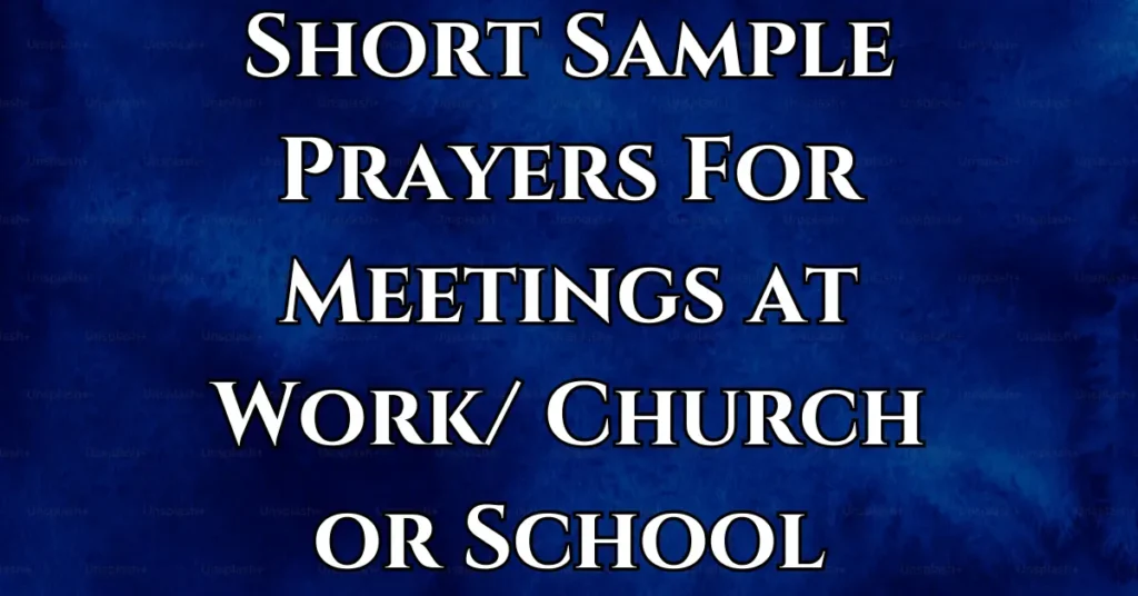 Short Sample Prayers For Meetings at Work/ Church or School