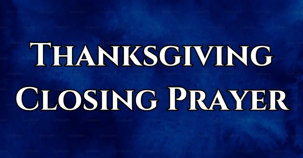 Thanksgiving Closing Prayer