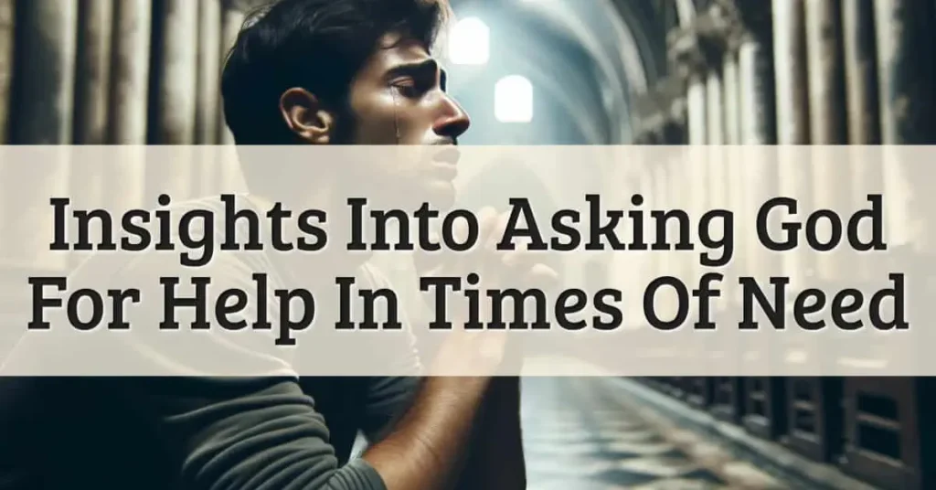 Asking God For Help In Difficult Times