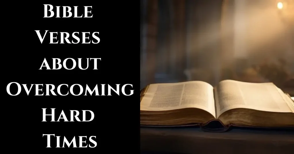 Bible Verses about Overcoming Hard Times