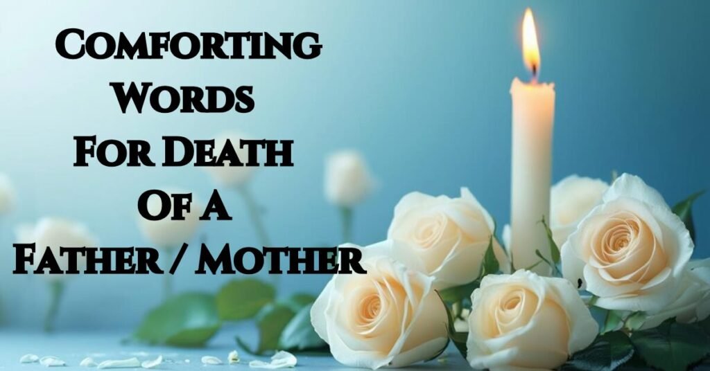 Comforting Words For Death Of A Father / Mother