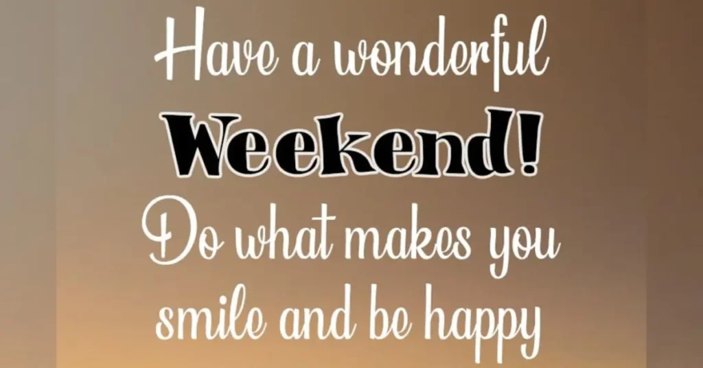 Have A Wonderful Weekend Messages