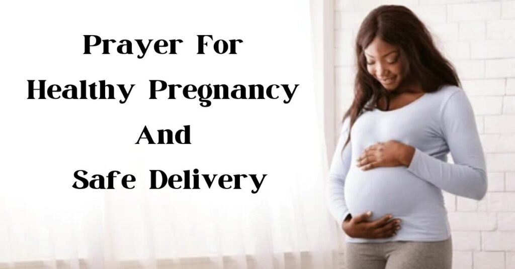 Prayer For Healthy Pregnancy And Safe Delivery