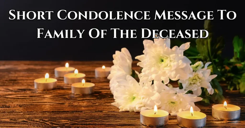 Short Condolence Message To Family Of The Deceased