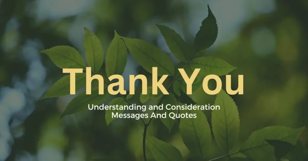 Thank You For Your Understanding and Consideration Messages And Quotes