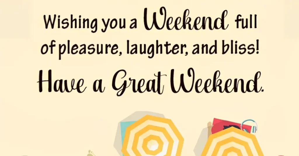 Happy Weekend Wishes and Blessings Quotes