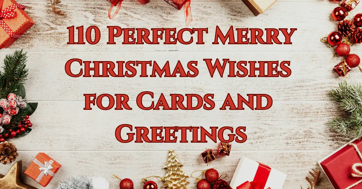 110 Perfect Merry Christmas Wishes for Cards and Greetings