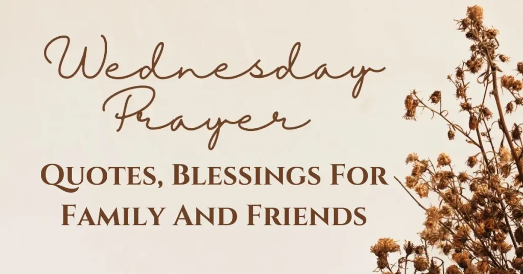 80 Powerful Wednesday Prayer Quotes, Blessings For Family And Friends