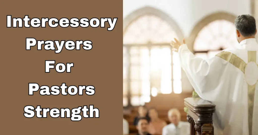 Intercessory Prayers For Pastors Strength