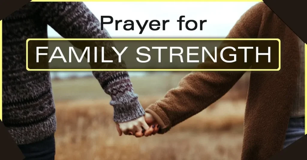 Prayer For Strength During Difficult Times For Family