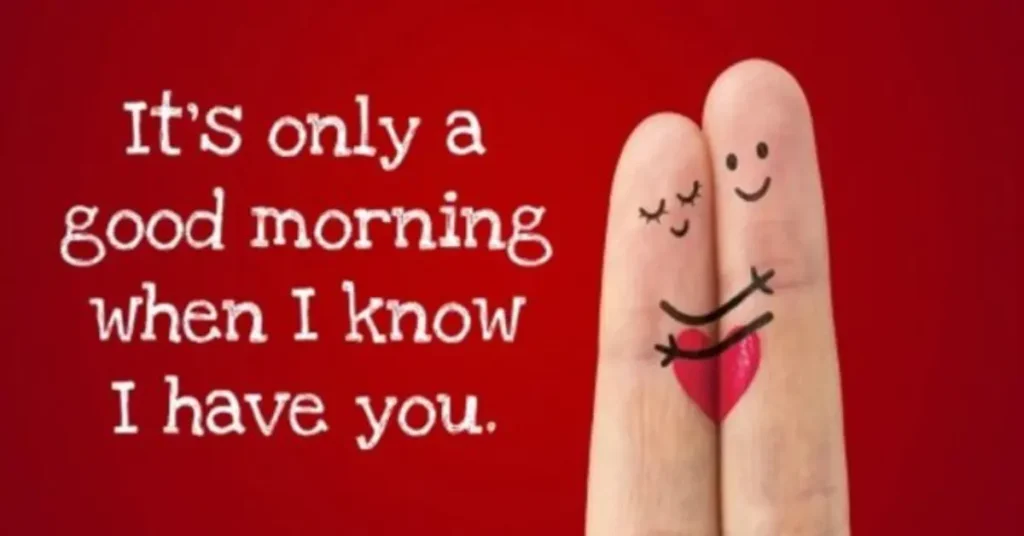 Romantic And Mind Blowing Good Morning Text For Him / Her