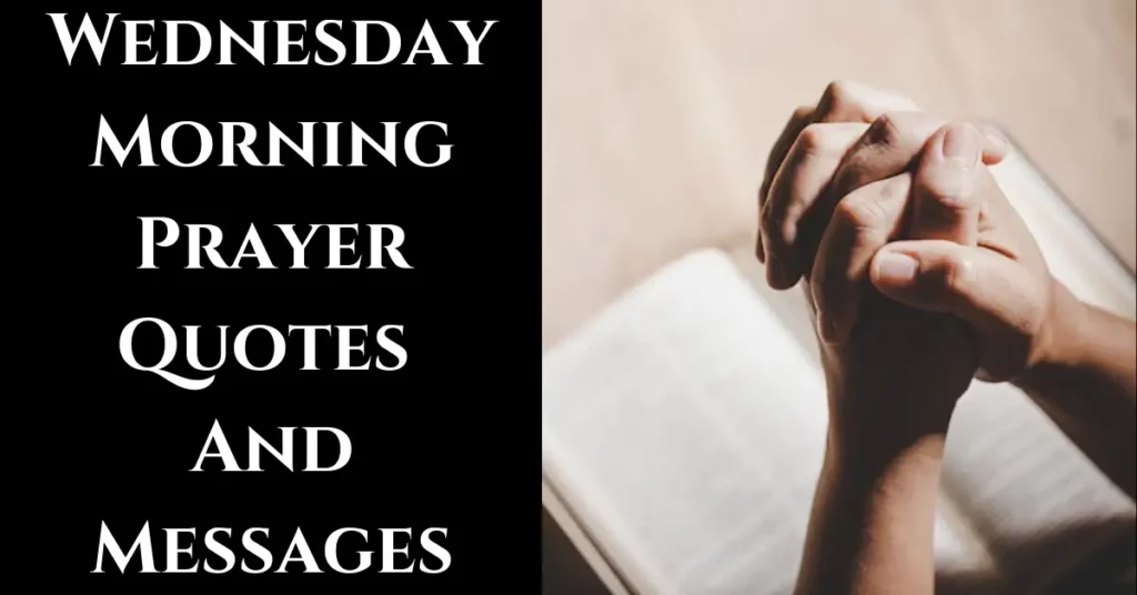 Wednesday Morning Prayer Quotes And Messages