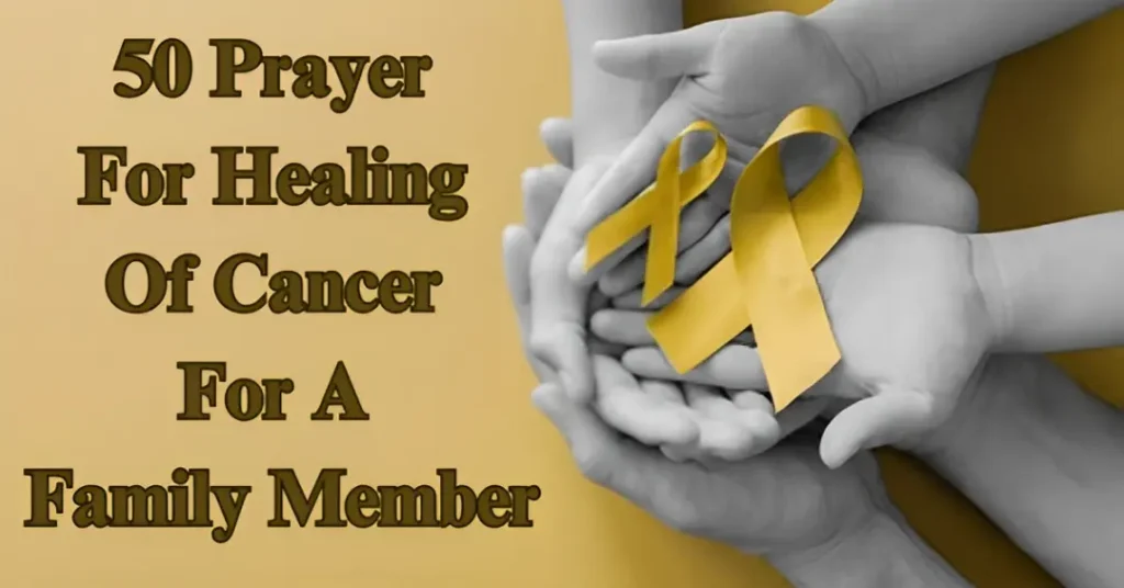 50 Prayer For Healing Of Cancer For A Family Member