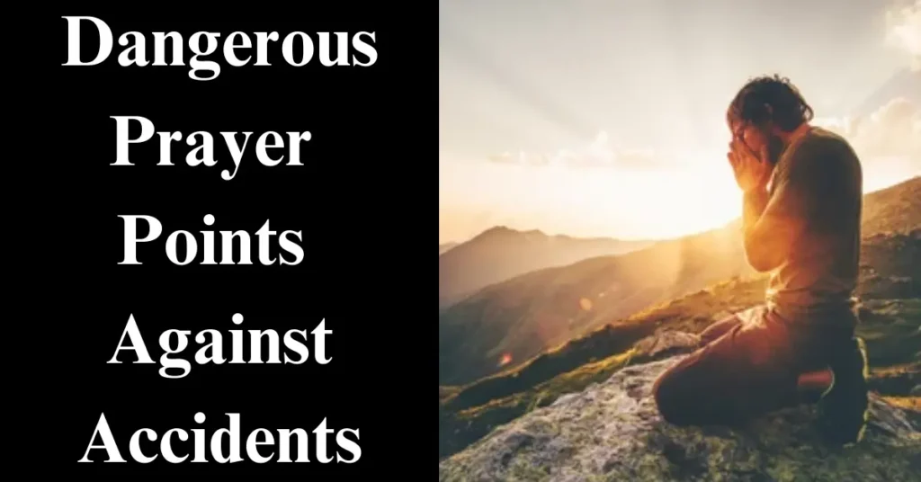 Dangerous Prayer Points Against Accidents