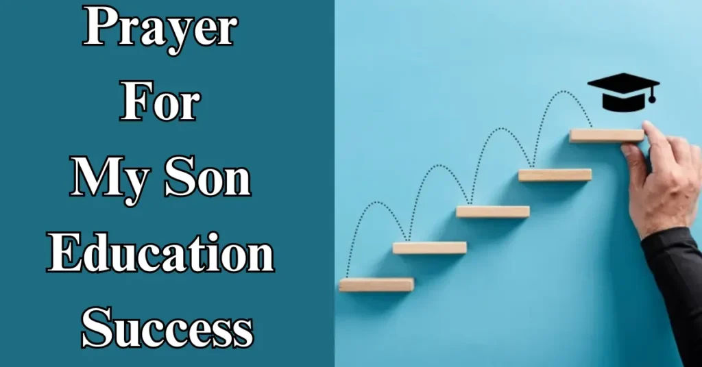 Prayer For My Son Education Success