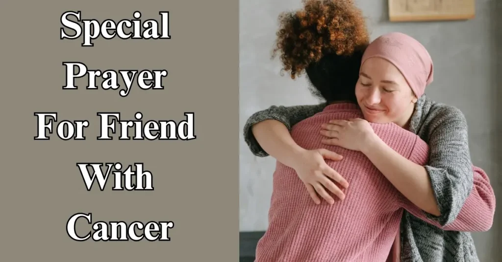 Special Prayer For Friend With Cancer