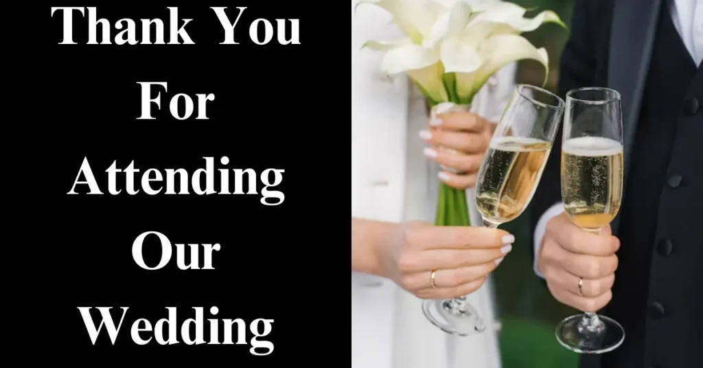 Thank You For Attending Our Wedding Message