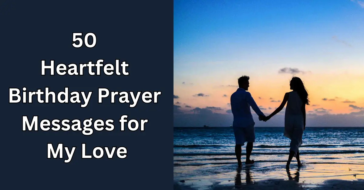 50 Heartfelt Birthday Prayer Messages for My Love