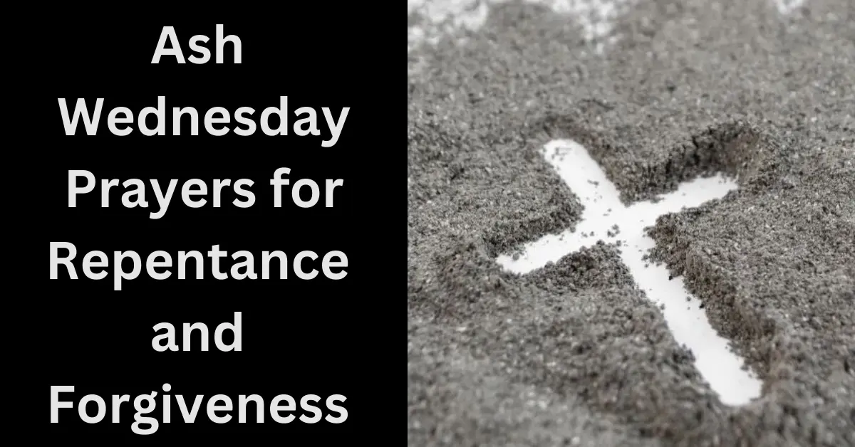 Ash Wednesday Prayers for Repentance and Forgiveness 