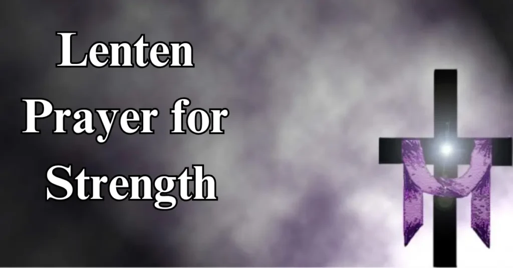 Lenten Prayer for Strength