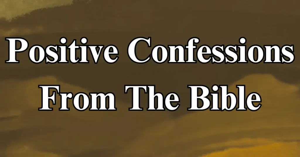 Positive Confessions From The Bible