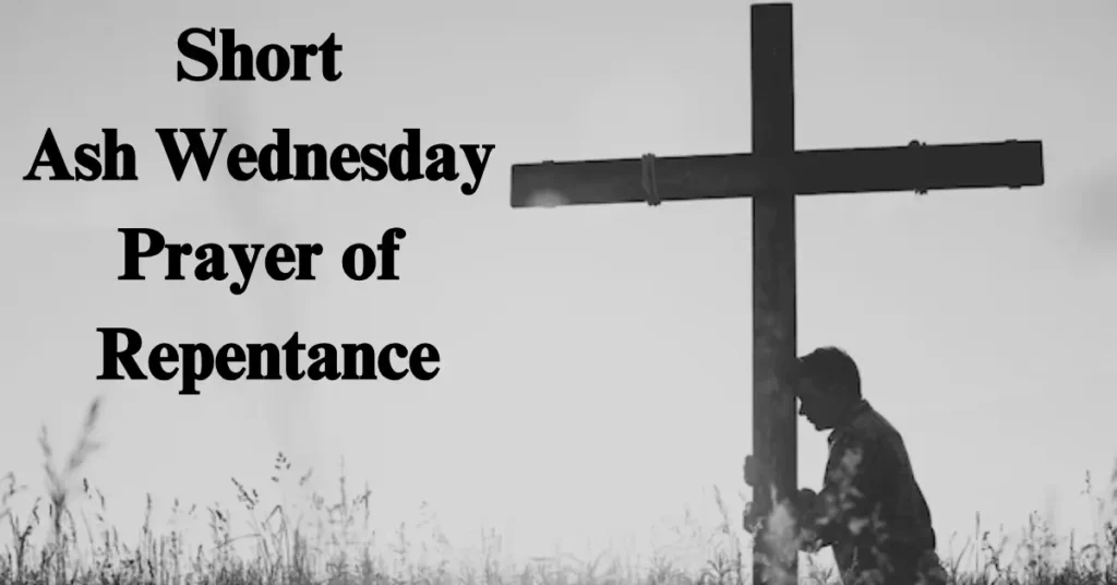 Short Ash Wednesday Prayer of Repentance