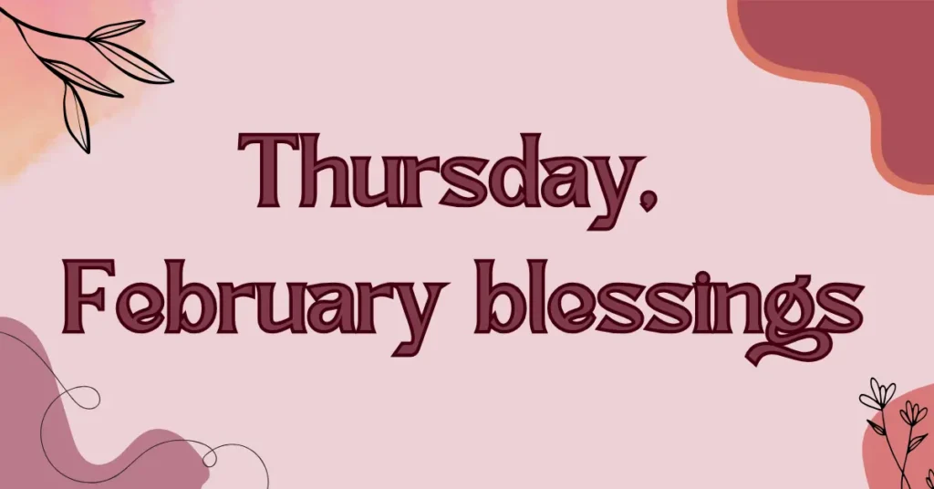 Thursday, February blessings