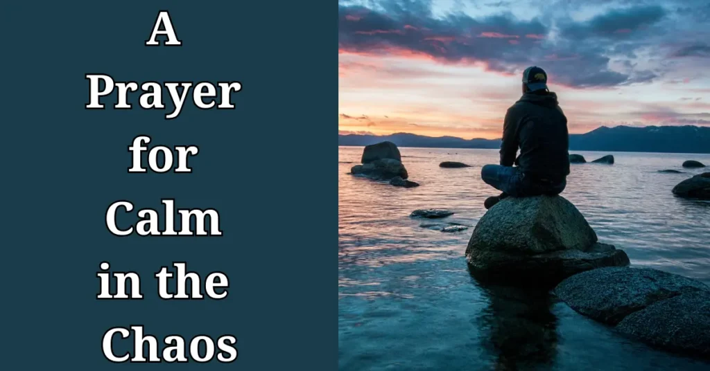 A Prayer for Calm in the Chaos