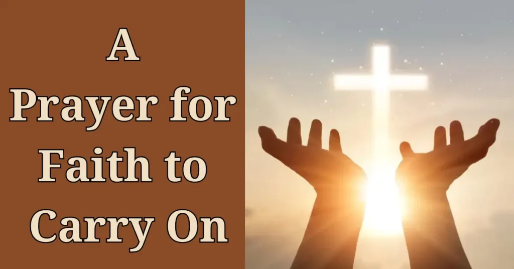 A Prayer for Faith to Carry On