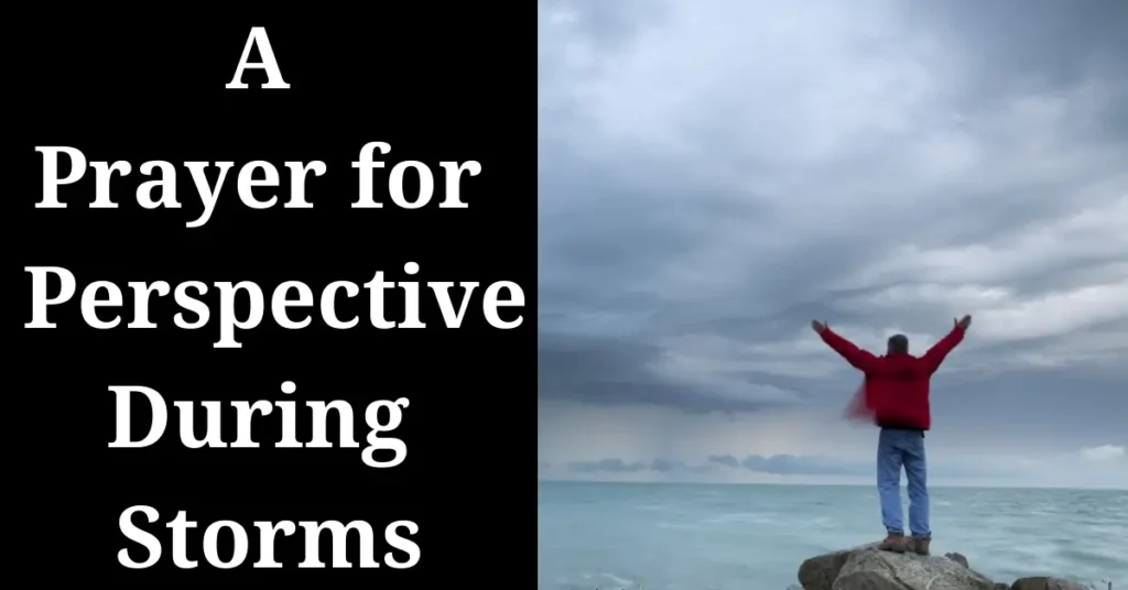 A Prayer for Perspective During Storms