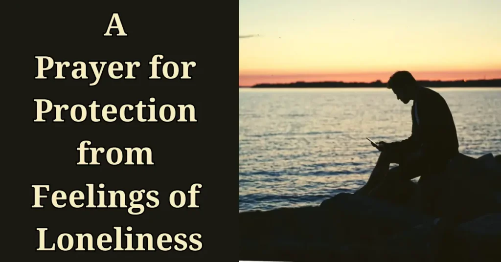A Prayer for Protection from Feelings of Loneliness