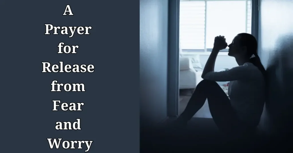 A Prayer for Release from Fear and Worry